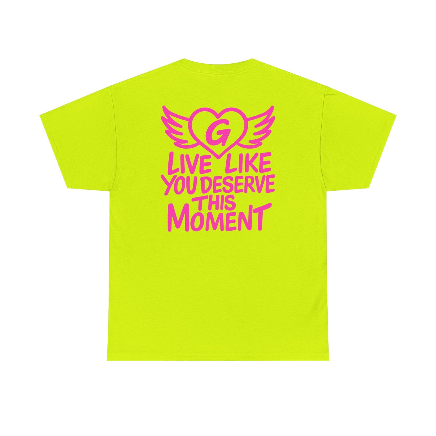 Live Like You Deserve This Moment Tee