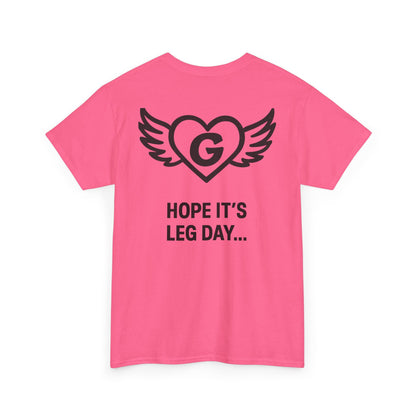 Hope it’s leg day….