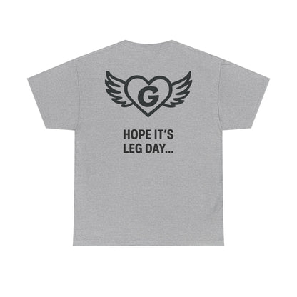 Hope it’s leg day….