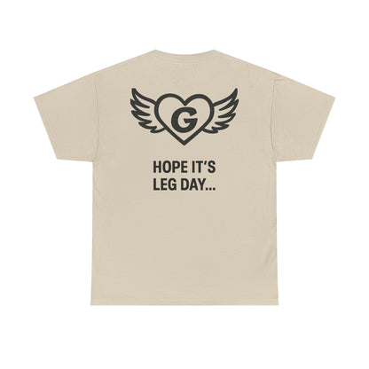 Hope it’s leg day….