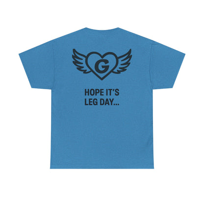 Hope it’s leg day….