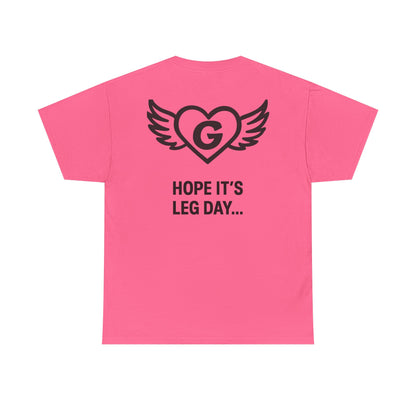 Hope it’s leg day….